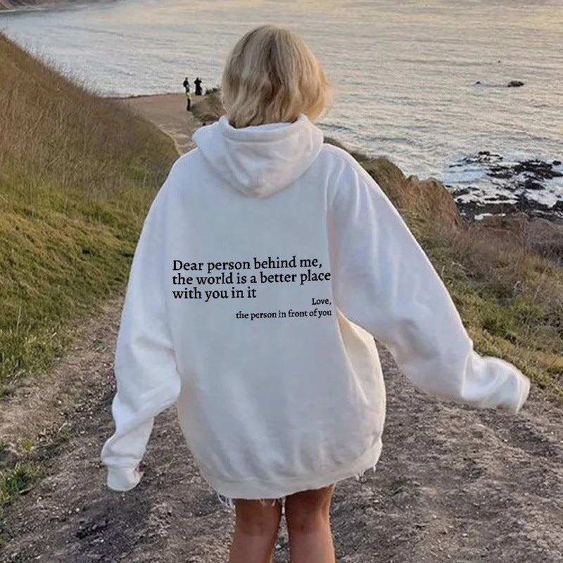 Dear Person Behind Me,the World Is A Better Place,with You In It,love,the Person In Front Of You,Women's Plush Letter Printed Kangaroo Pocket Drawstring Printed Hoodie Unisex Trendy Hoodies White