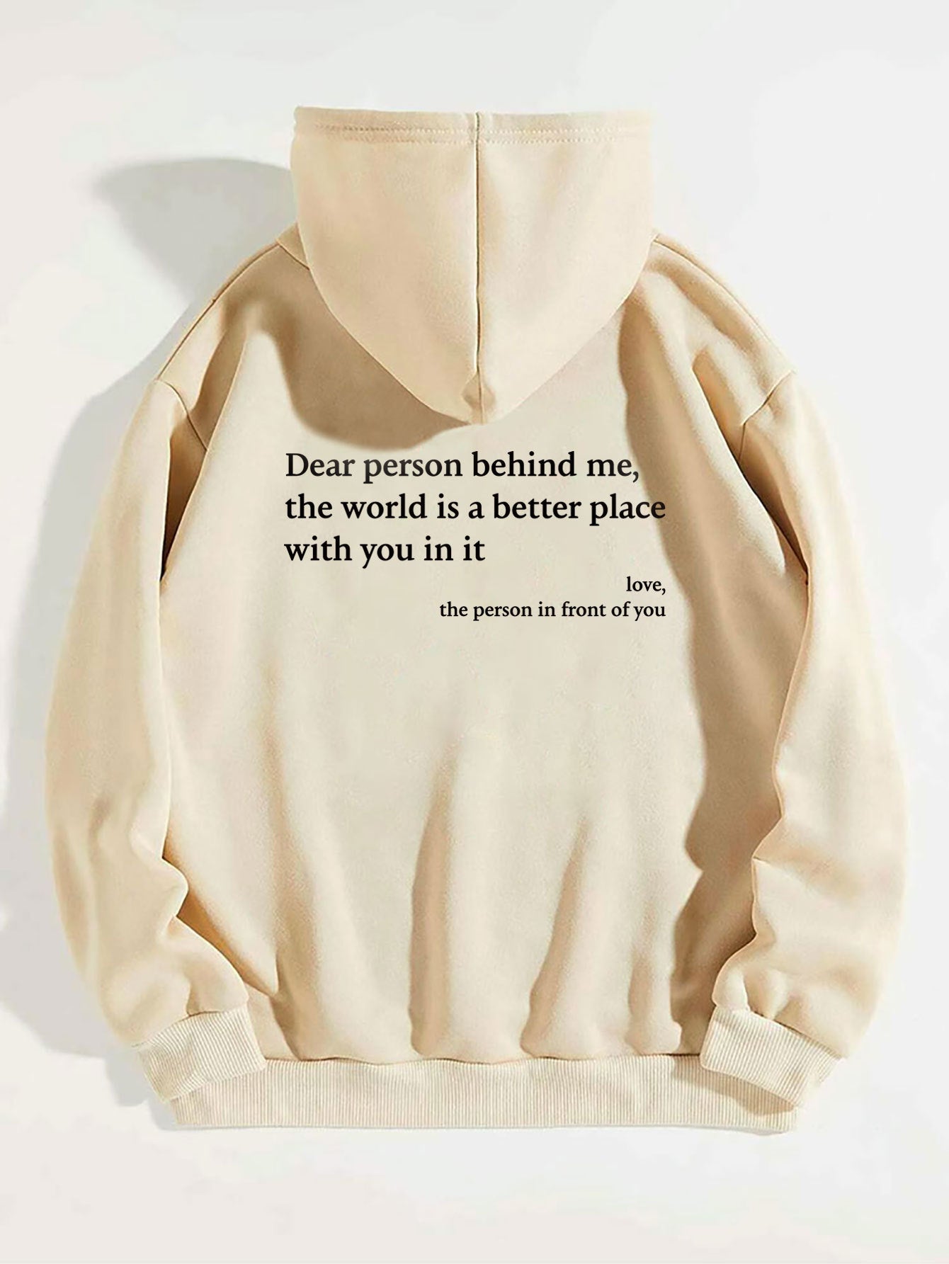 Dear Person Behind Me,the World Is A Better Place,with You In It,love,the Person In Front Of You,Women's Plush Letter Printed Kangaroo Pocket Drawstring Printed Hoodie Unisex Trendy Hoodies Apricot