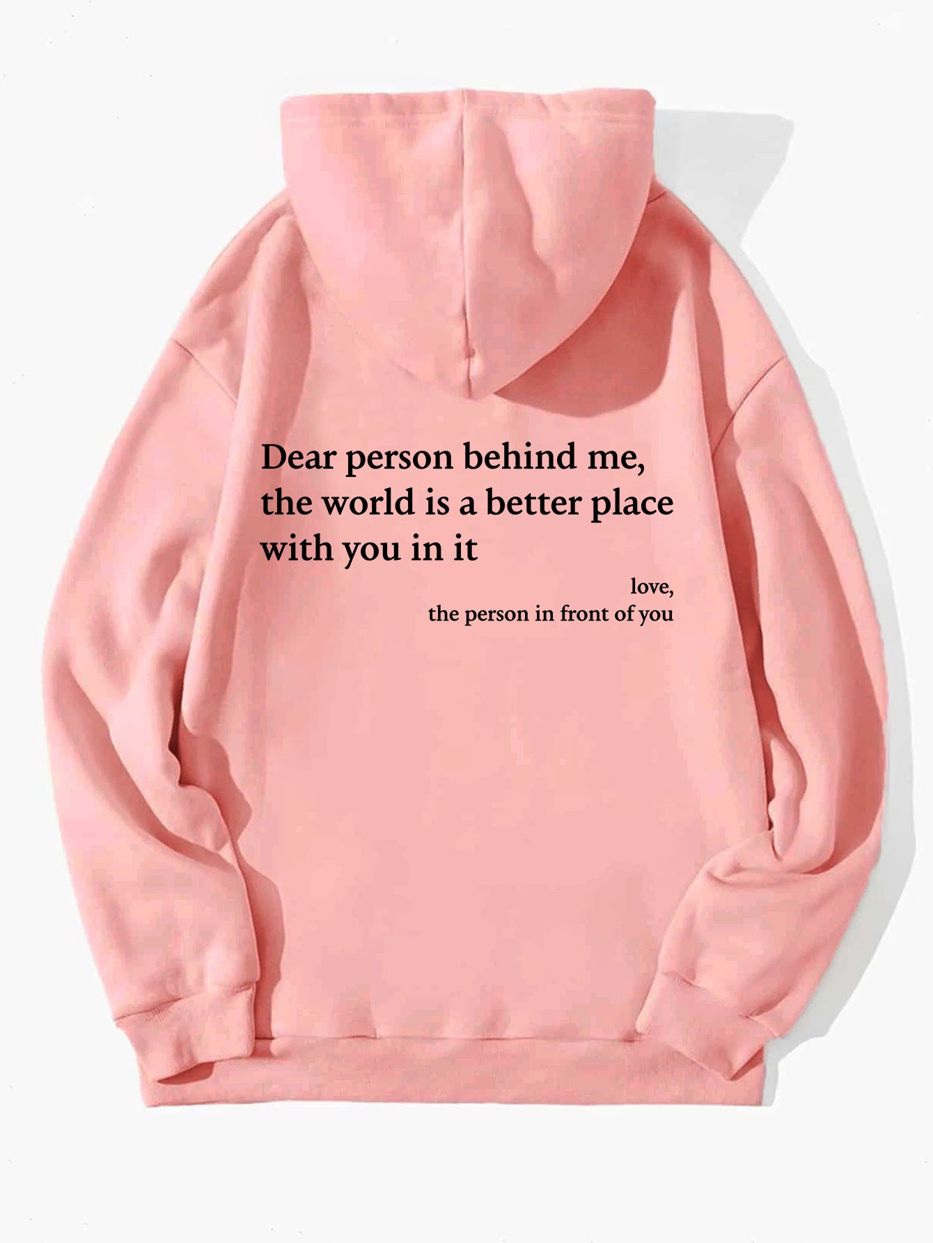 Dear Person Behind Me,the World Is A Better Place,with You In It,love,the Person In Front Of You,Women's Plush Letter Printed Kangaroo Pocket Drawstring Printed Hoodie Unisex Trendy Hoodies Pink